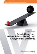 Entwicklung der österr. Privatstiftung und Analyse der Stifterrolle