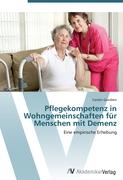 Pflegekompetenz in Wohngemeinschaften für Menschen mit Demenz