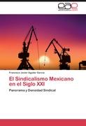 El Sindicalismo Mexicano en el Siglo XXI