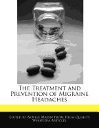 The Treatment and Prevention of Migraine Headaches
