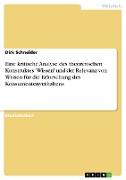 Eine kritische Analyse des theoretischen Konstruktes 'Wissen' und der Relevanz von Wissen für die Erforschung des Konsumentenverhaltens