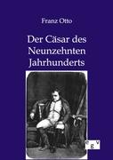 Der Cäsar des Neunzehnten Jahrhunderts