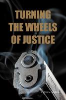 Turning the Wheels of Justice