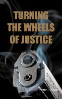 Turning the Wheels of Justice