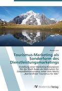 Tourismus-Marketing als Sonderform des Dienstleistungsmarketings