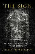 The Sign: The Shroud of Turin and the Birth of Christianity