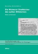 Die Weimarer Stadtbücher des späten Mittelalters