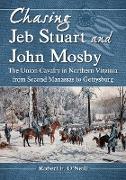 Chasing Jeb Stuart and John Mosby