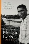 Remembering Medgar Evers: Writing the Long Civil Rights Movement
