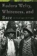 Eudora Welty, Whiteness, and Race