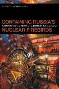 Containing Russia's Nuclear Firebirds: Harmony and Change at the International Science and Technology Center