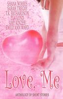 Love, Me: Anthology of Short Stories