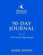 The Primal Blueprint 90-Day Journal: A Personal Experiment (N=1)