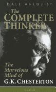 Complete Thinker: The Marvelous Mind of G.K. Chesterton