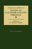 Genealogical and Historical Notes on Culpeper County, Virginia