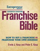 Franchise Bible 7/E: How to Buy a Franchise or Franchise Your Own Business