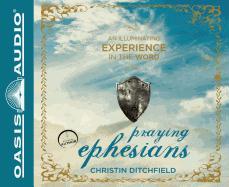 Praying Ephesians (Library Edition): Live Strong! You've Been Chosen for Greatness