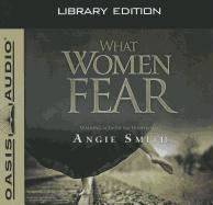What Women Fear (Library Edition): Walking in Faith That Transforms