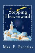 Stepping Heavenward