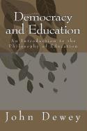 Democracy and Education: An Introduction to the Philosophy of Education