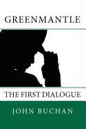 Greenmantle: The First Dialogue