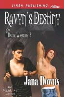 Ravyn's Destiny [Ravyn Warriors 3] (Siren Publishing Allure Manlove)