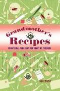 Grandmother's Recipes: Traditional Food from the Heart of the Home