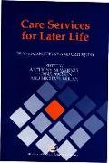 Care Services for Later Life: Transformations and Critiques