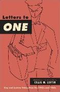 Letters to One: Gay and Lesbian Voices from the 1950s and 1960s