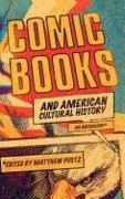 Comic Books and American Cultural History: An Anthology
