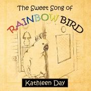 The Sweet Song of Rainbow Bird
