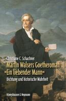 Martin Walsers Goetheroman »Ein liebender Mann«