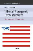 Liberal Bourgeois Protestantism: The Metaphysics of Globalization