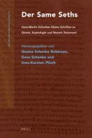 Der Same Seths: Hans-Martin Schenkes Kleine Schriften Zu Gnosis, Koptologie Und Neuem Testament