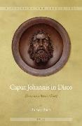 Caput Johannis in Disco: {essay on a Man's Head}