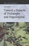 Toward a Dialectic of Philosophy and Organization