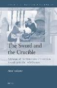 The Sword and the Crucible: A History of the Metallurgy of European Swords Up to the 16th Century