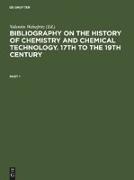 Bibliography on the History of Chemistry and Chemical Technology. 17th to the 19th Century