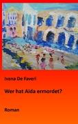 Wer hat Aida ermordet?