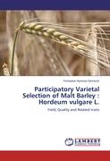 Participatory Varietal Selection of Malt Barley : Hordeum vulgare L