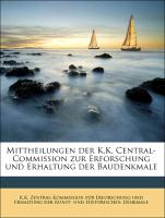 Mittheilungen der K.K. Central-Commission zur Erforschung und Erhaltung der Baudenkmale