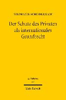Der Schutz des Privaten als internationales Grundrecht