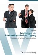 Mobbing - ein interaktionistischer Zugang