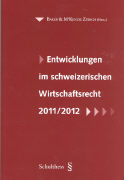 Entwicklungen im schweizerischen Wirtschaftsrecht 2011/2012