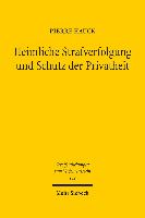 Heimliche Strafverfolgung und Schutz der Privatheit