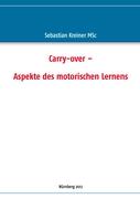 Carry-over ¿ Aspekte des motorischen Lernens