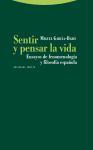 Sentir y pensar la vida : ensayos de fenomenología y filosofía española