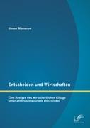 Entscheiden und Wirtschaften: Eine Analyse des wirtschaftlichen Alltags unter anthropologischem Blickwinkel