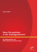 Neue Perspektiven in der Dopingprävention: Die Möglichkeiten der Motivierenden Kurzintervention