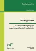 Die Regelzäsur: Zur schneidigen Prädeterminante eines erfolgsträchtigen Regelbruchs im betriebswirtschaftlichen Bezugskontext